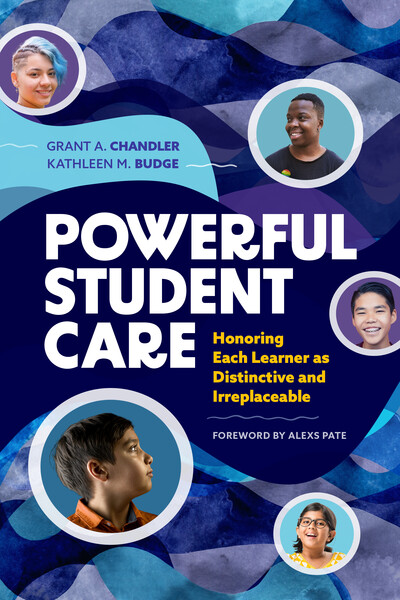 Book banner image for Powerful Student Care: Honoring Each Learner as Distinctive and Irreplaceable